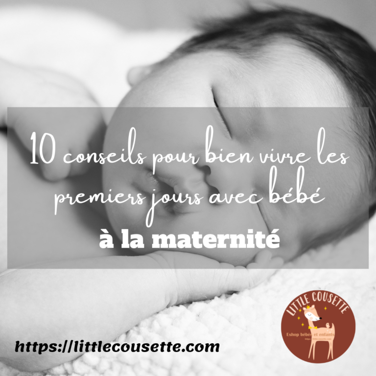 10 conseils pour bien vivre les premiers jours de bébé à la maternité